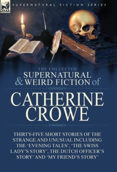 Cover for Catherine Crowe · The Collected Supernatural and Weird Fiction of Catherine Crowe (Hardcover Book) (2018)