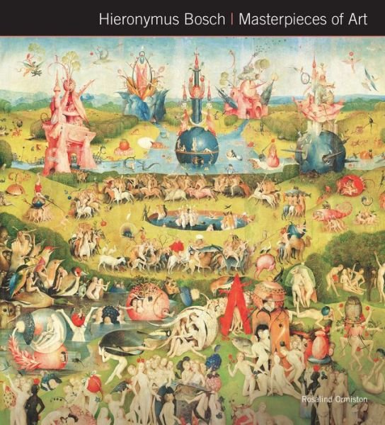 Cover for Rosalind Ormiston · Hieronymus Bosch Masterpieces of Art - Masterpieces of Art (Hardcover Book) [New edition] (2016)