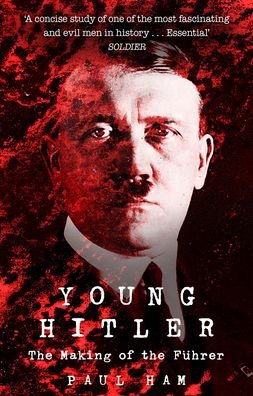 Cover for Ham, Paul (author) · Young Hitler: The Making of the Fuhrer (Pocketbok) (2019)