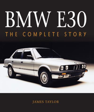 Cover for James Taylor · BMW E30: The Complete Story (Crowood Autoclassics) (CD) (2019)