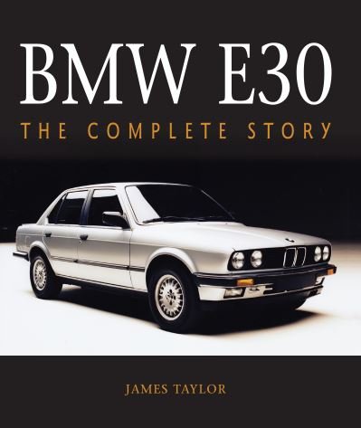 Cover for James Taylor · BMW E30: The Complete Story (Gebundenes Buch) (2021)