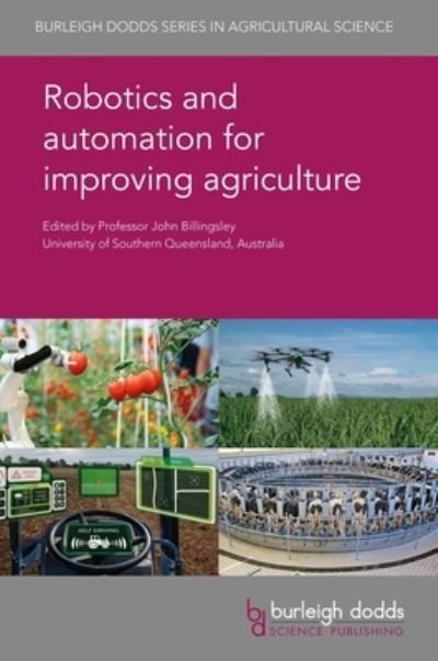 Cover for John Billingsley · Robotics and Automation for Improving Agriculture - Burleigh Dodds Series in Agricultural Science (Innbunden bok) (2019)
