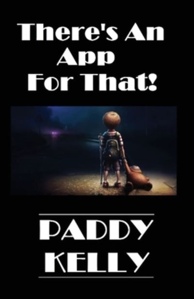 Cover for Paddy Kelly · There's an App for That! (2022 Edition) (Bok) (2022)