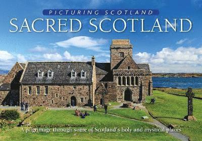 Cover for Colin Nutt · Sacred Scotland: Picturing Scotland: A pilgrimage through some of Scotland's holy and mystical places - Picturing Scotland (Hardcover Book) (2019)