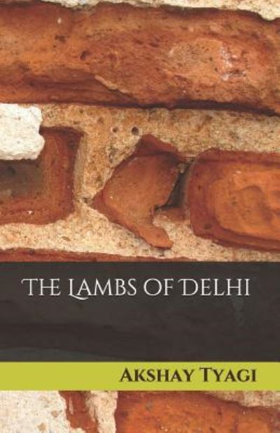 Cover for Akshay Tyagi · The Lambs of Delhi (Paperback Book) (2019)