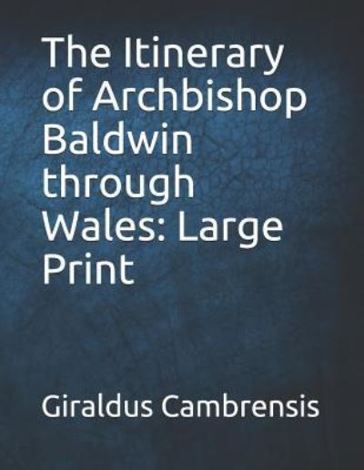 Cover for Giraldus Cambrensis · The Itinerary of Archbishop Baldwin Through Wales (Paperback Bog) (2019)