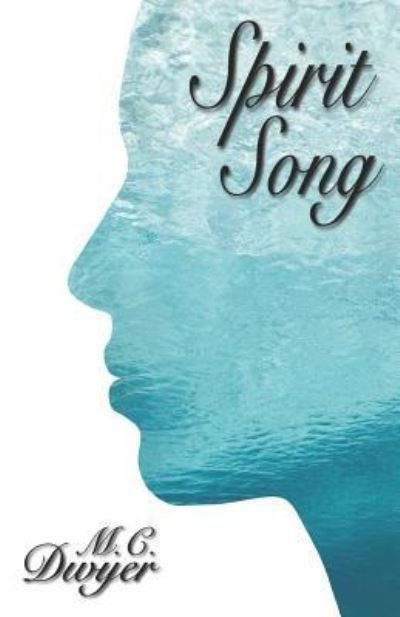 Cover for M C Dwyer · Spirit Song (Paperback Book) (2019)