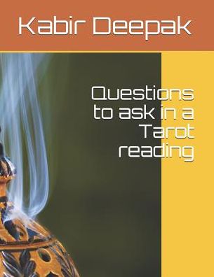 Cover for Kabir Deepak · Questions to Ask in a Tarot Reading (Paperback Book) (2019)