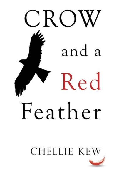 Crow and a Red Feather - Chellie Kew - Books - Pegasus Elliot Mackenzie Publishers - 9781800161726 - September 30, 2021