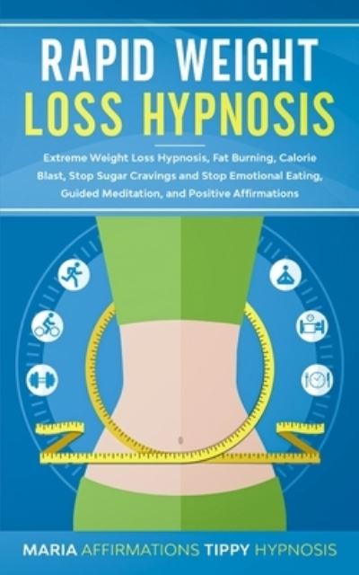 Cover for Maria Affirmations Tippy Hypnosis · Rapid Weight Loss Hypnosis (Paperback Book) (2020)