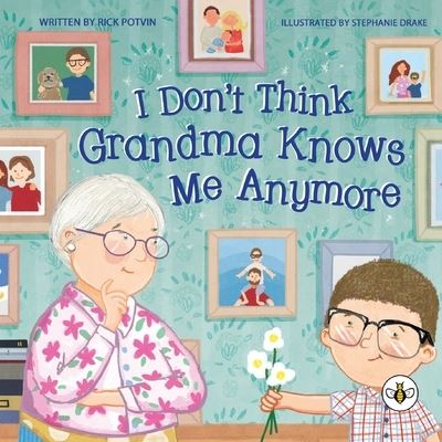 Cover for Rick Potvin · I Don't Think Grandma Knows Me Anymore (Paperback Book) (2023)