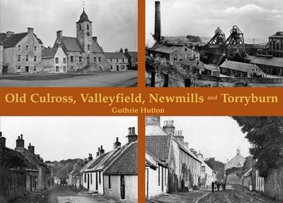 Cover for Guthrie Hutton · Old Culross, Valleyfield, New Mills and Torryburn (Paperback Bog) (2014)