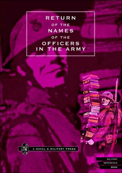 Return of the Names of the Officers in the Army Who Receive Pensions for the Loss of Limbs, or for Wounds Etc. - Press, Naval & Military - Boeken - Naval & Military Press Ltd - 9781843421726 - 9 januari 2002