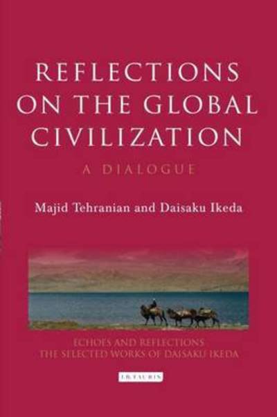 Cover for Majid Tehranian · Reflections on the Global Civilization: A Dialogue - Echoes and Reflections (Hardcover Book) (2015)