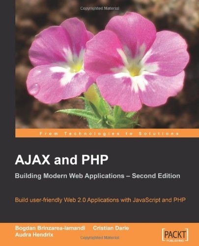 Ajax and Php: Building Modern Web Applications 2nd Edition (From Technologies to Solutions) - Cristian Darie - Books - Packt Publishing - 9781847197726 - December 20, 2009