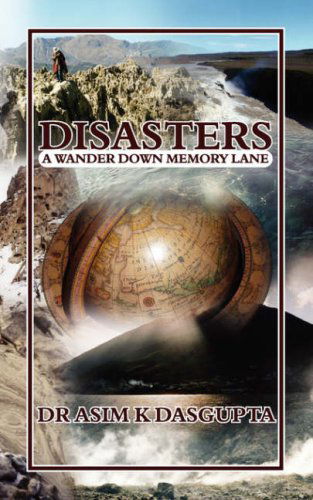 Cover for Asim K. Dasgupta · Disasters: A Wander Down Memory Lane (Paperback Book) (2008)