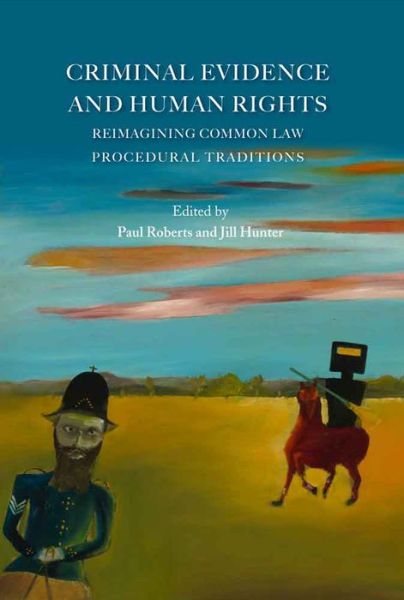 Cover for Paul Roberts · Criminal Evidence and Human Rights: Reimagining Common Law Procedural Traditions (Hardcover Book) (2012)