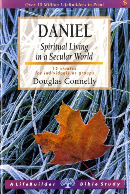 Cover for Douglas Connelly · Daniel: Spiritual Living in a Secular World - LifeBuilder Bible Study (Paperback Book) (2023)