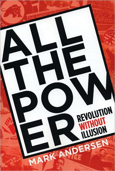 Cover for Mark Andersen · All The Power: Revolution Without Illusion (Paperback Book) (2004)