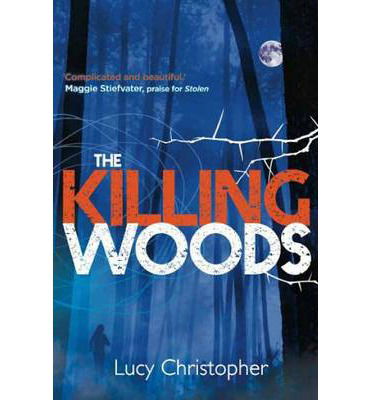 Cover for Lucy Christopher · The Killing Woods (Pocketbok) (2013)