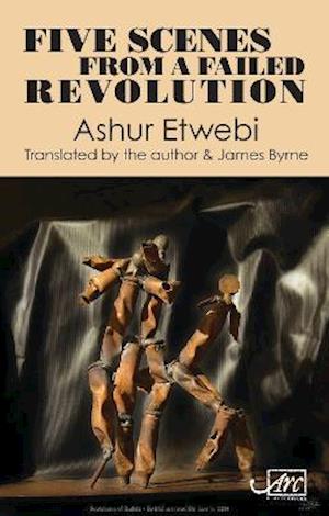 Cover for Ashur Etwebi · Five Scenes from a Failed Revolution (Paperback Book) (2022)