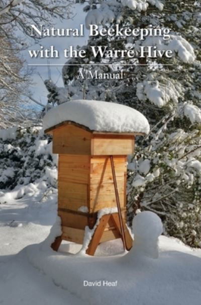 Natural Beekeeping with the Warre Hive - David Heaf - Książki - Peacock Press - 9781912271726 - 23 września 2020