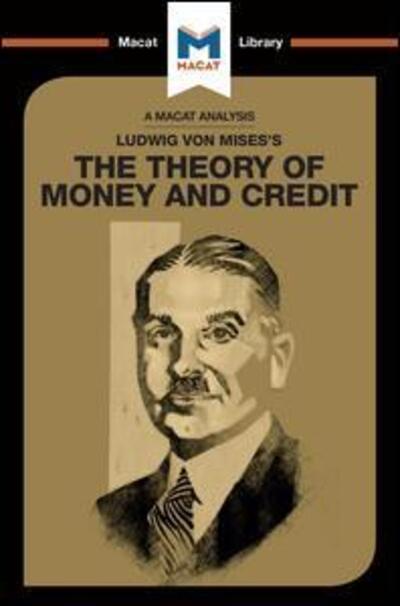 Cover for Padraig Belton · An Analysis of Ludwig von Mises's The Theory of Money and Credit - The Macat Library (Paperback Book) (2018)