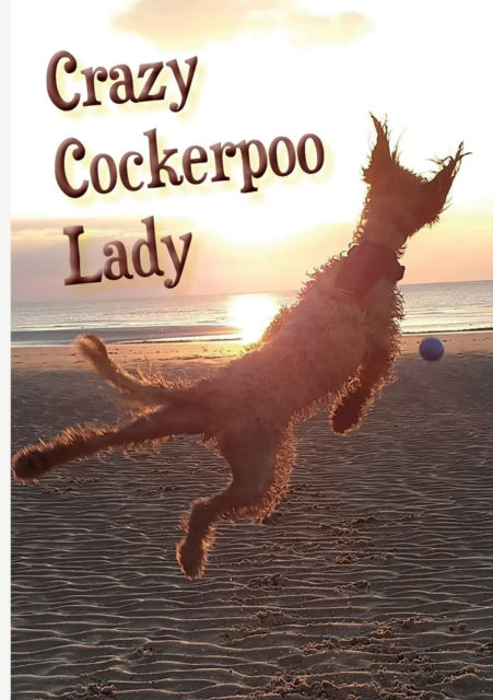 Cover for Vivienne Ainslie · Crazy Cockerpoo Lady (Paperback Book) (2020)