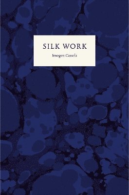 Silk Work - Imogen Cassels - Books - Prototype Publishing Ltd. - 9781913513726 - May 15, 2025