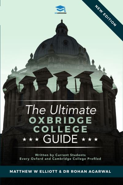 The Ultimate Oxbridge College Guide: The Complete Guide to Every Oxford and Cambridge College - Matthew Elliott - Książki - UniAdmissions - 9781913683726 - 22 czerwca 2021