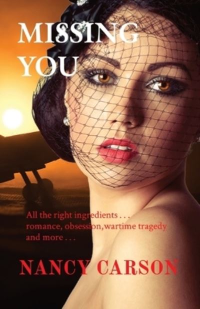 Cover for Nancy Carson · Missing You: The Extraordinary Story of a WWII Airman's Girl (Paperback Book) (2021)