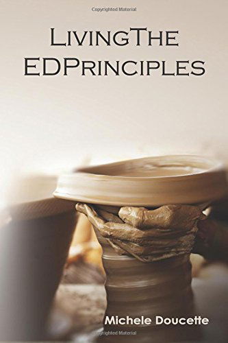 Cover for Michele Doucette · Living the Ed Principles (Pocketbok) (2014)