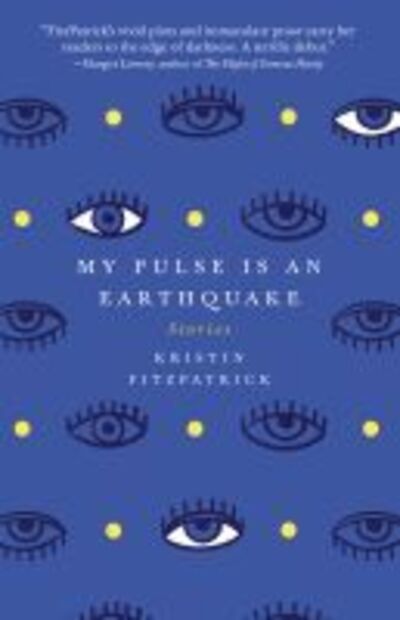 My Pulse is an Earthquake - Kristin Fitzpatrick - Książki - Vandalia Press - 9781940425726 - 1 września 2015