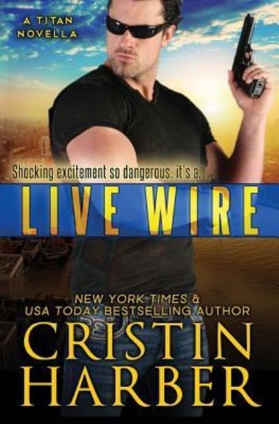Cover for Cristin Harber · Live Wire (Pocketbok) (2016)