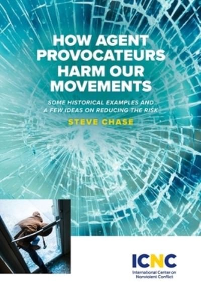 Cover for Steve Chase · How Agent Provocateurs Harm Our Movements (Paperback Book) (2021)