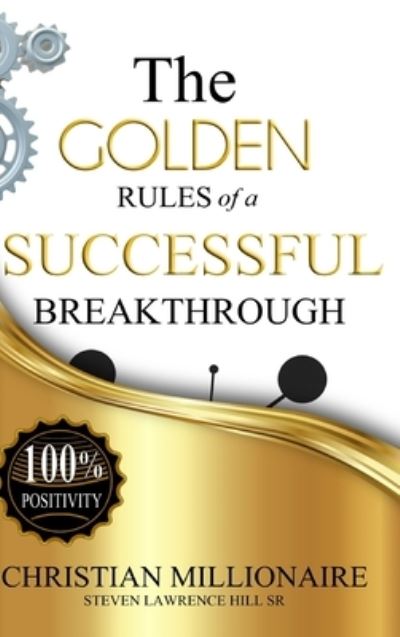 Cover for Steven Lawrence Hill · The Golden Rules of a Successful Breakthrough (Hardcover Book) (2020)