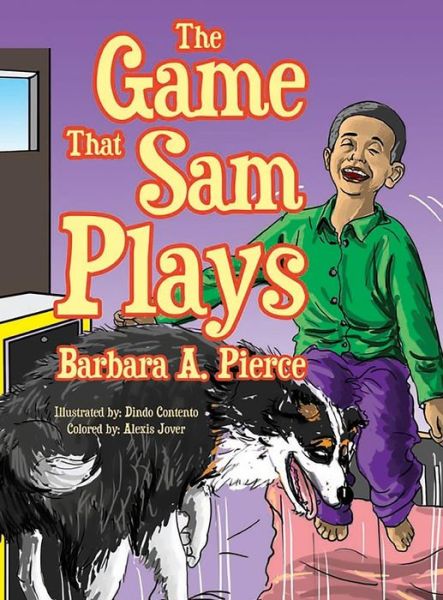 Cover for Barbara A Pierce · The Game That Sam Plays (Hardcover Book) (2018)