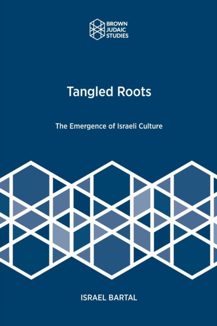 Cover for Israel Bartal · Tangled Roots: The Emergence of Israeli Culture (Paperback Bog) (2020)