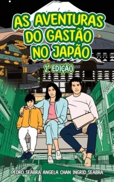 Cover for Ingrid Seabra · As Aventuras Do Gastão No Japão 2a Edição (Bog) (2022)