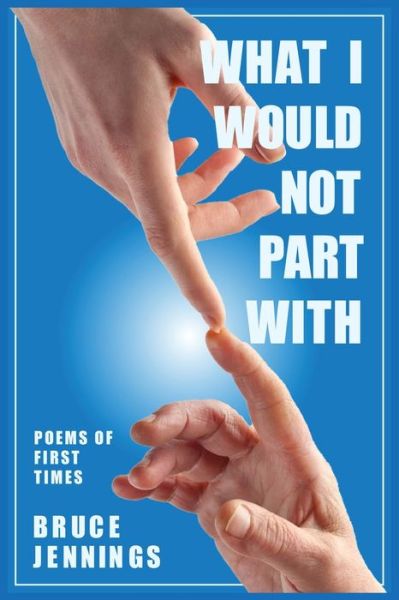 Cover for Bruce Jennings · What I Would Not Part With (Book) (2023)