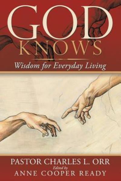 Cover for Pastor Charles L Orr · God Knows: Wisdom for Everyday Living (Paperback Book) (2018)