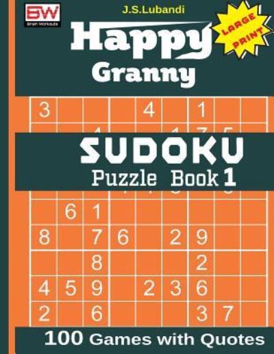 Cover for J S Lubandi · Happy Granny Sudoku Puzzle Book 1 (Paperback Book) (2017)