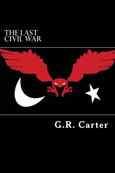 Cover for G R Carter · The Last Civil War (Paperback Book) (2017)