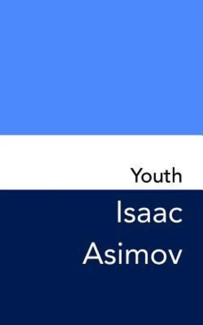 Cover for Isaac Asimov · Youth (Paperback Book) (2017)