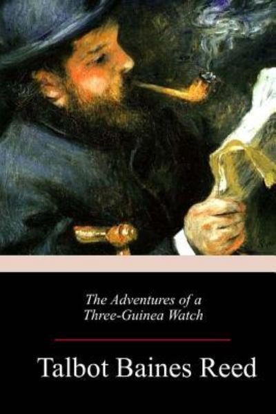 Cover for Talbot Baines Reed · The Adventures of a Three-Guinea Watch (Taschenbuch) (2018)