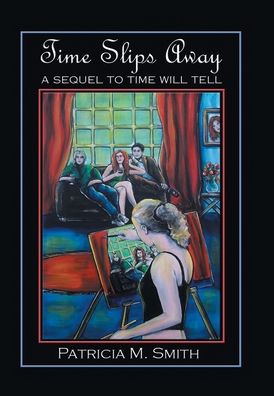 Cover for Patricia M Smith · Time Slips Away (Hardcover Book) (2020)