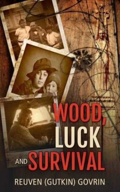 Cover for Reuven (Gutkin) Govrin · Wood, Luck &amp; Survival (Paperback Book) (2018)