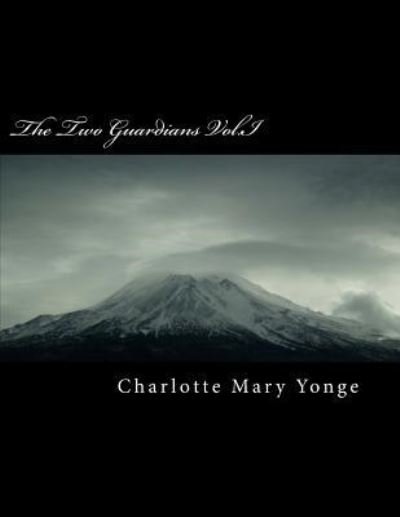 Cover for Charlotte Mary Yonge · The Two Guardians Vol.I (Paperback Book) (2018)