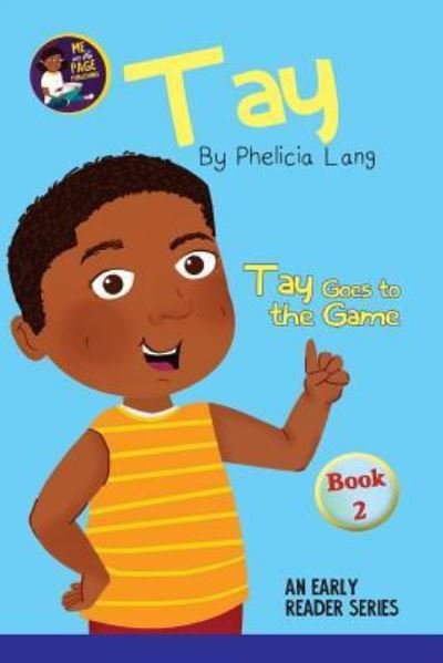 Cover for Phelicia E Lang · Tay Goes to the Game (Pocketbok) (2018)