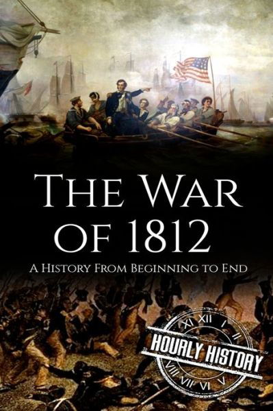 Cover for Hourly History · War of 1812 (Pocketbok) (2018)